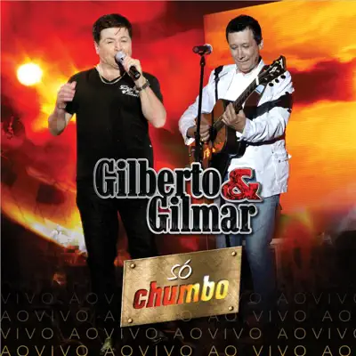 Só Chumbo (Ao Vivo) - Gilberto e Gilmar