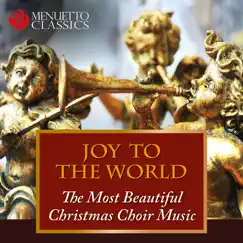 Joy to the World: The Most Beautiful Christmas Choir Music by Various Artists album reviews, ratings, credits