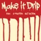 Make It Drip (feat. Dax & A~Factor) - Akt Aktion lyrics