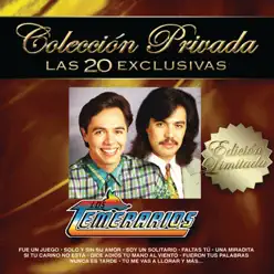 Colección Privada - Las 20 Exclusivas: Los Temerarios - Los Temerarios