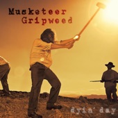 Musketeer Gripweed - Dyin' Day