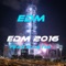 Edm 2016 (feat. Dj Atia) - EDM lyrics