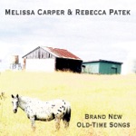 Melissa Carper & Rebecca Patek - I Can't Lose What I Don't Have