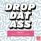 Drop Dat Ass (feat. Crichy Crich) - Single