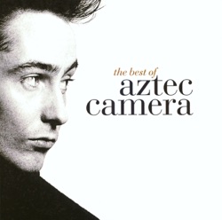 Aztec Camera - Somewhere In My Heart