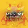 90 Minutos (Futbol Mode) [feat. ChocQuibTown] - Single album lyrics, reviews, download