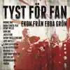Tyst för fan (Ekon från Ebba Grön) album lyrics, reviews, download