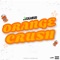 Orange Crush - $teven Cannon lyrics