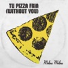 Tu pizza fría (Without You) - Single, 2017