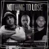 Nothing to Lose (feat. Struggle Jennings & David Manning) - Single album lyrics, reviews, download