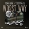 Worse Way (feat. Scotty ATL) - Tony Bone lyrics