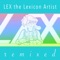 L.E.X. - LEX the Lexicon Artist lyrics