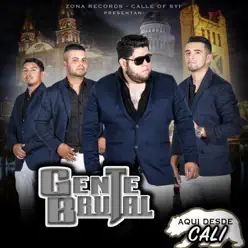 Aquí Desde Cali - Single - Gente Brutal Aquí Desde Cali - Single - Gente Brutal