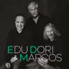Edu, Dori e Marcos album lyrics, reviews, download