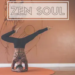 Zen Soul - Peaceful Temple, Soothing Music for Yoga Practice & Pure Calm by Zen Tao & Zen Music Garden album reviews, ratings, credits