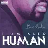 I Am Also Human album lyrics, reviews, download