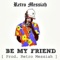 Be My Friend - Retro Messiah lyrics