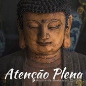 Atenção Plena - Música de Meditação Budista, Melhor Música Relaxante para a Meditação & Aula de Yoga artwork