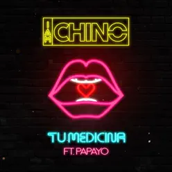 Tu Medicina (feat. Papayo) - Single - IAmChino Tu Medicina (feat. Papayo) - Single - IAmChino