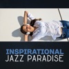 Inspirational Jazz Paradise – Instrumental Music, Sexual Collection, Relaxing Lounge Session, Just Be Happy with Jazz Music
