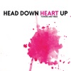 Head Down / Heart Up - Single