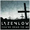 You're Dead to Me - Single album lyrics, reviews, download
