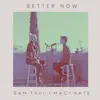 Better Now - Single album lyrics, reviews, download