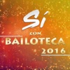 Sí Con Bailoteca 2016