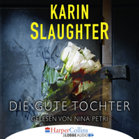 Karin Slaughter - Die gute Tochter (Ungekürzt) artwork