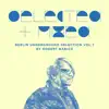 Stream & download Selected + Mixed by Robert Babicz (Berlin Underground Selection, Vol. 7)