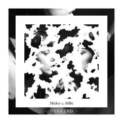 Weekend (feat. Billie) - EP by Mickey album reviews, ratings, credits