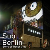 SubBerlin (The Story of Tresor) artwork