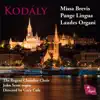 Kodály: Missa Brevis - Pange Lingua - Laudes Organi album lyrics, reviews, download