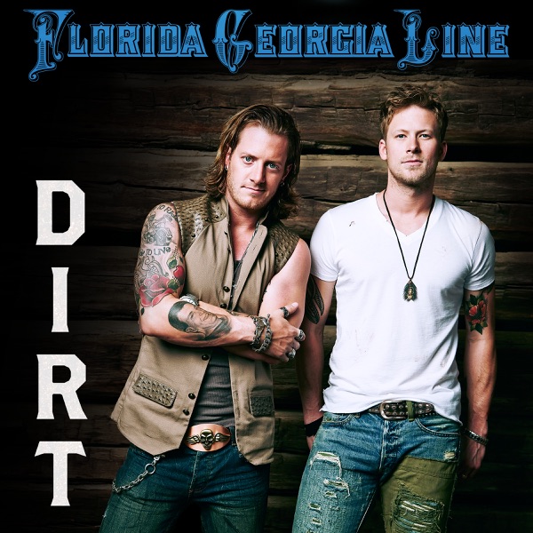 Dirt - Single - Florida Georgia Line