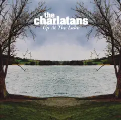 Up at the Lake by The Charlatans album reviews, ratings, credits