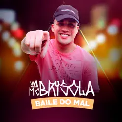 Baile do Mal - Single - MC Brisola Baile do Mal - Single - MC Brisola