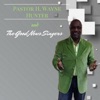 Pastor H Wayne Hunter & the Good News Singers, 2018
