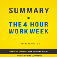 Elite Summaries - The 4 Hour Work Week, by Timothy Ferriss: Summary & Analysis (Unabridged) artwork