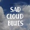 Sad Cloud Blues - Caio Machado lyrics