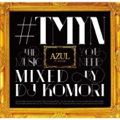 AZUL by moussy Presents #TMYN (Mixed By DJ Komori) artwork