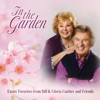 In the Garden: Easter Favorites From Bill & Gloria Gaither and Friends (Live)