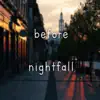 Before Nightfall - Single album lyrics, reviews, download