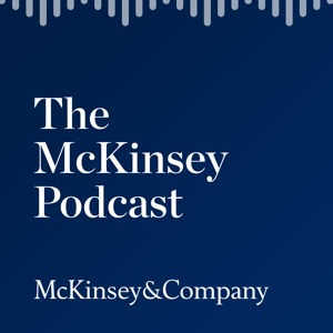 The McKinsey Podcast