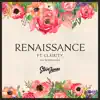 Renaissance (feat. Clairity) [Remixes] - EP album lyrics, reviews, download