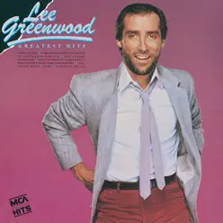 Lee Greenwood: Greatest Hits - Lee Greenwood