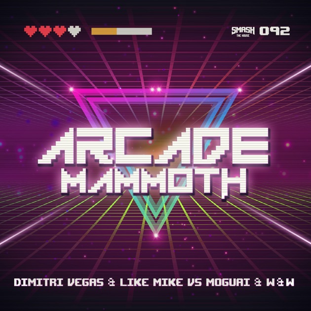 Dimitri Vegas & Like Mike, W&W & MOGUAI – Arcade Mammoth – Single [iTunes Plus M4A]