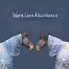 Work Love Abundance album lyrics, reviews, download