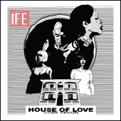 ÌFÉ - House of Love (Ogbe Yekun)
