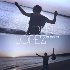 La Noche - Single - Rubén López La Noche - Single - Rubén López
