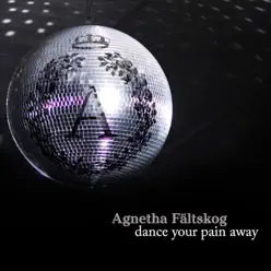 Dance Your Pain Away (Remixes) - EP - Agnetha Fältskog